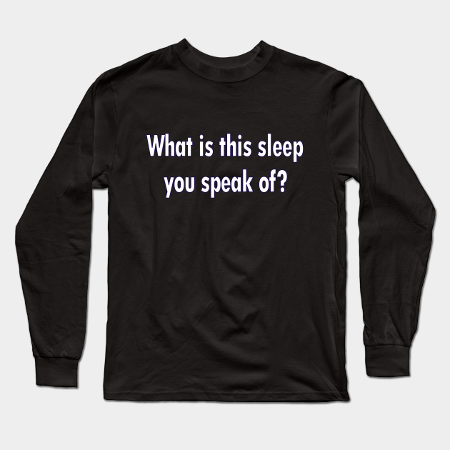 too high to sleep t shirt